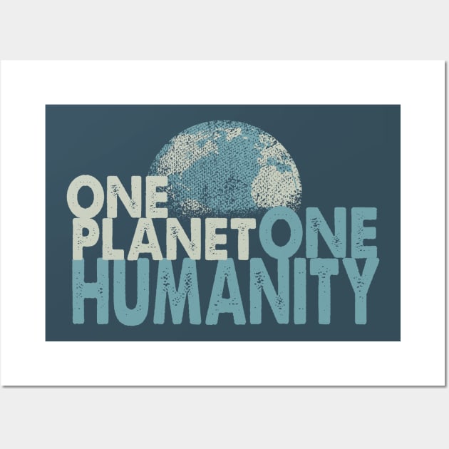 ONE PLANET ONE HUMANITY - grunge Wall Art by Jitterfly